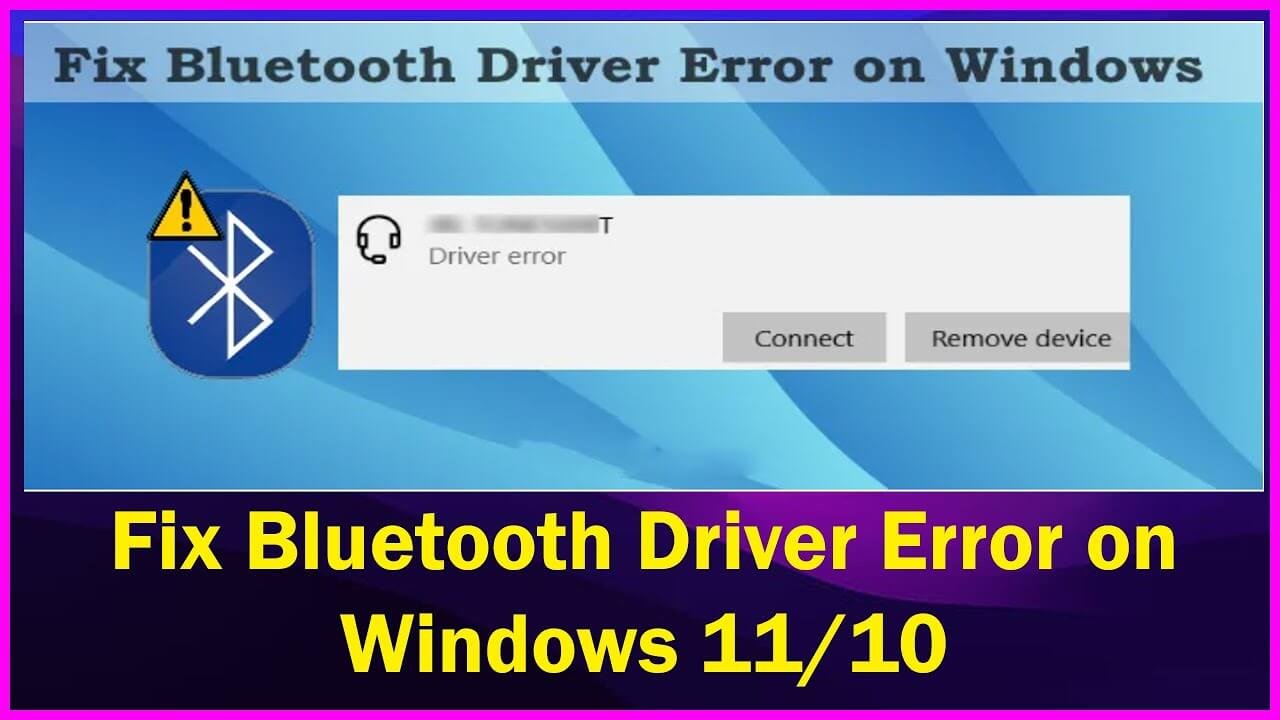 How To Fix Bluetooth Driver Error on Windows 11/10 How To Fix Bluetooth Driver Error on Windows 11/10