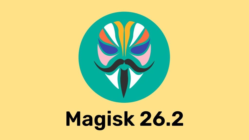 Magisk V26.2 APk is now available for download with new features Magisk V26.2